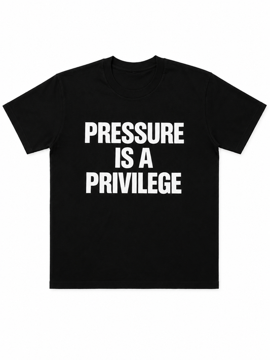 PRESSURE IS A PRIVILEGE T-SHIRT